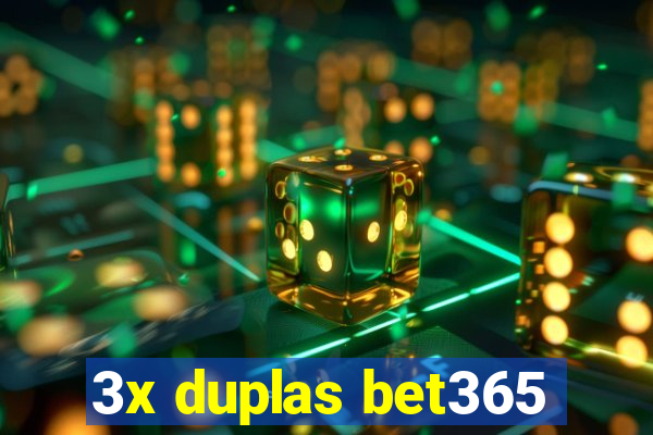 3x duplas bet365